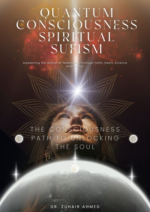 Quantum Consciousness Spiritual Sufism by Dr. Zuhair Ahmed