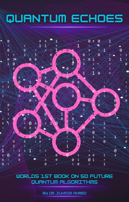Quantum Echoes by Dr. Zuhair Ahmed