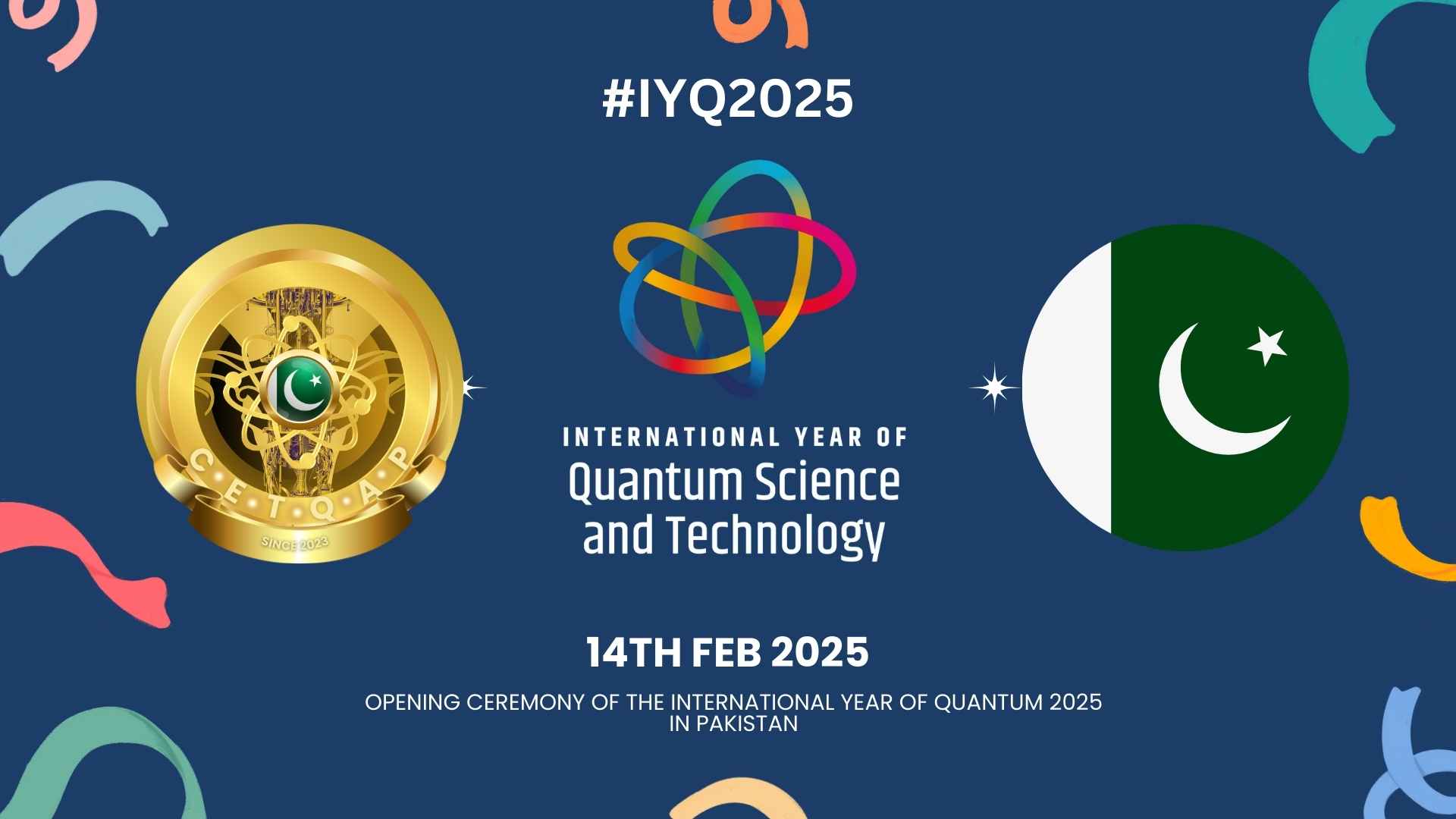 CETQAP Pakistan Kicks Off International Year of Quantum 2025 with Opening Ceremony #IYQ2025