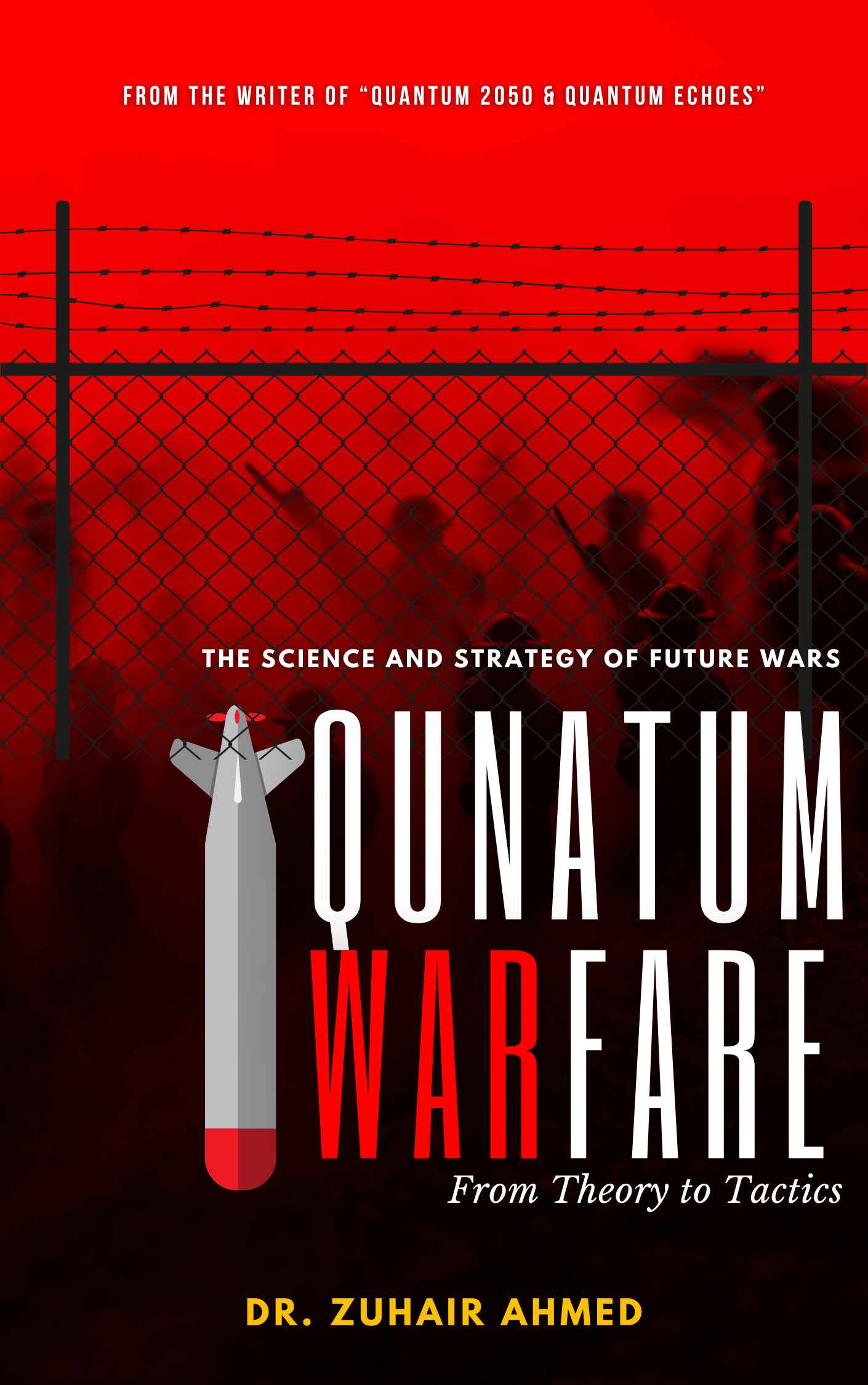 Quantum Warfare 2025 by Dr. Zuhair Ahmed