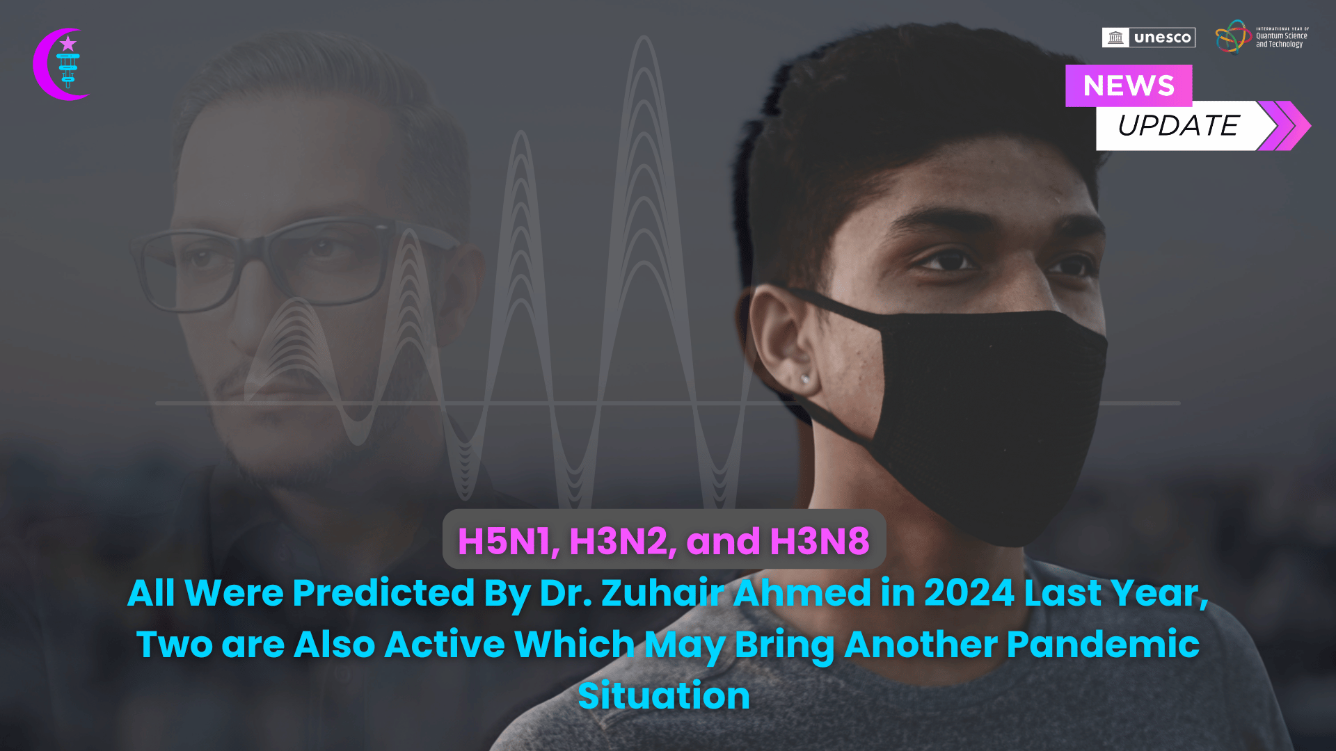 H5N1, H3N2, and H3N8 All Were Predicted By Dr. Zuhair Ahmed in 2024 Last Year, Two are Also Active Which May Bring Another Pandemic Situation