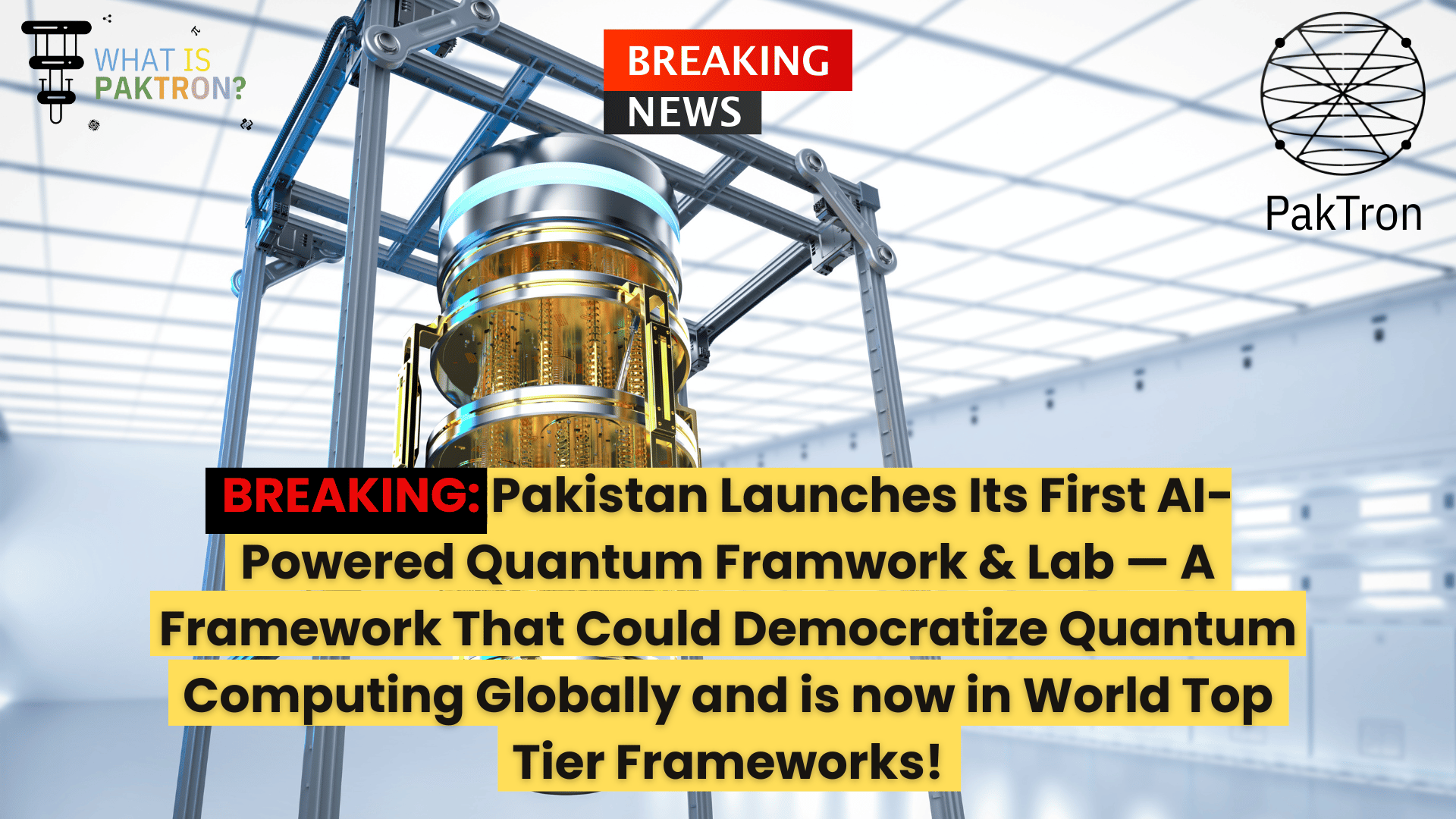 Breaking News: Pakistan Unveils “PakTron” The AI-Powered Quantum Framework Simulator Lab Poised to Democratize Quantum Computing Worldwide