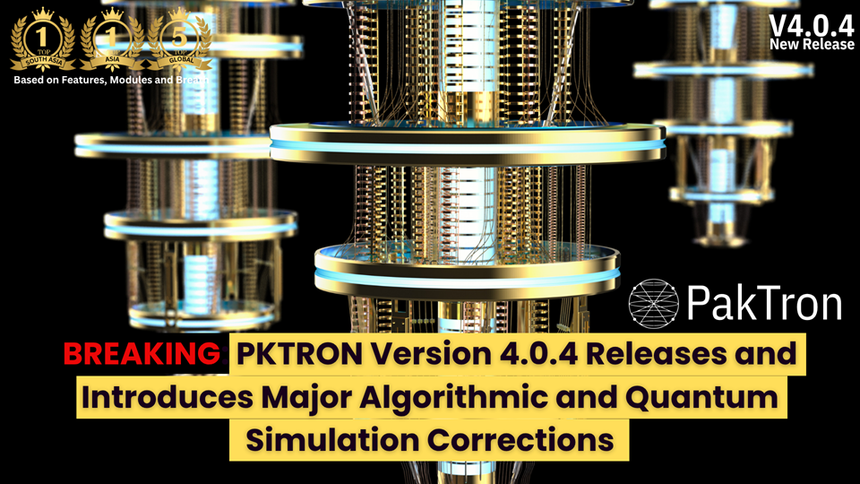 PKTRON Version 4.0.4 Introduces Major Algorithmic and Quantum Simulation Corrections